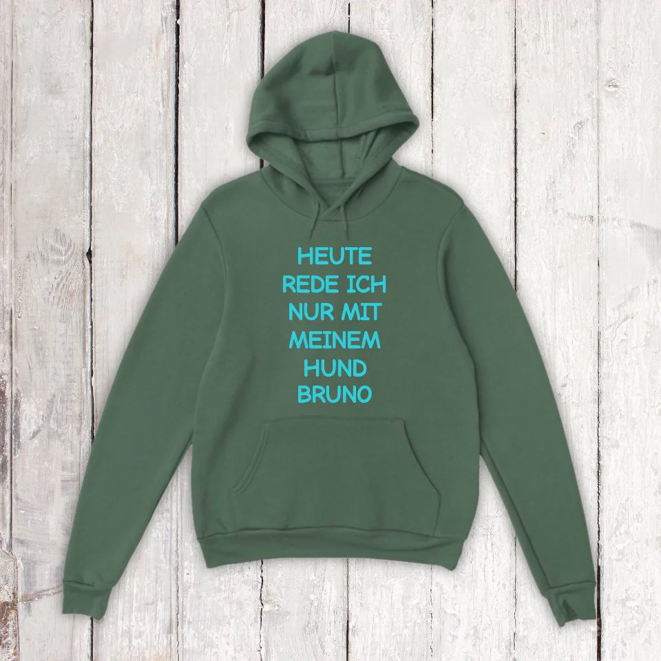 Today I'm only talking to my dog ​​- personalized T-shirt