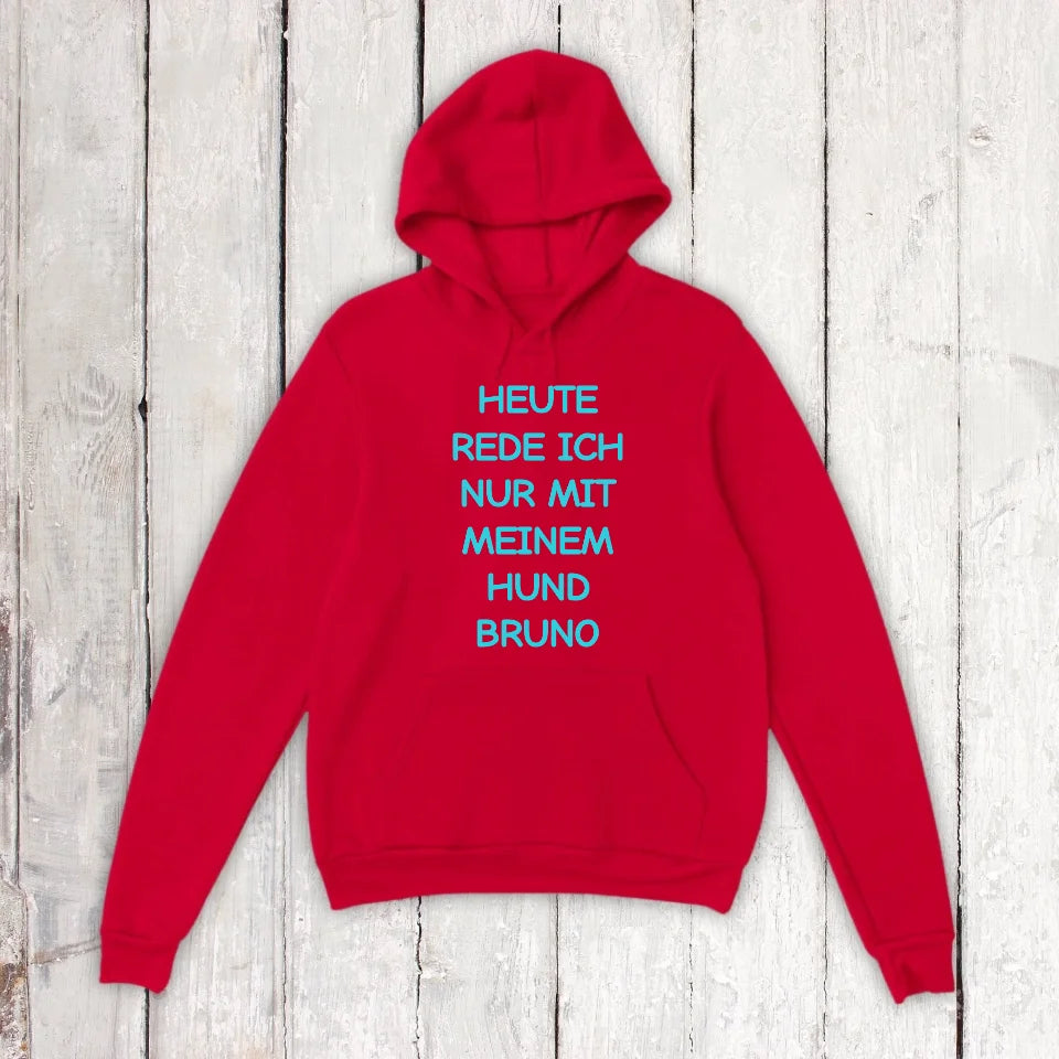 Heute rede ich nur mit meinem Hund - individueller Hoodie | Personalize Palace
