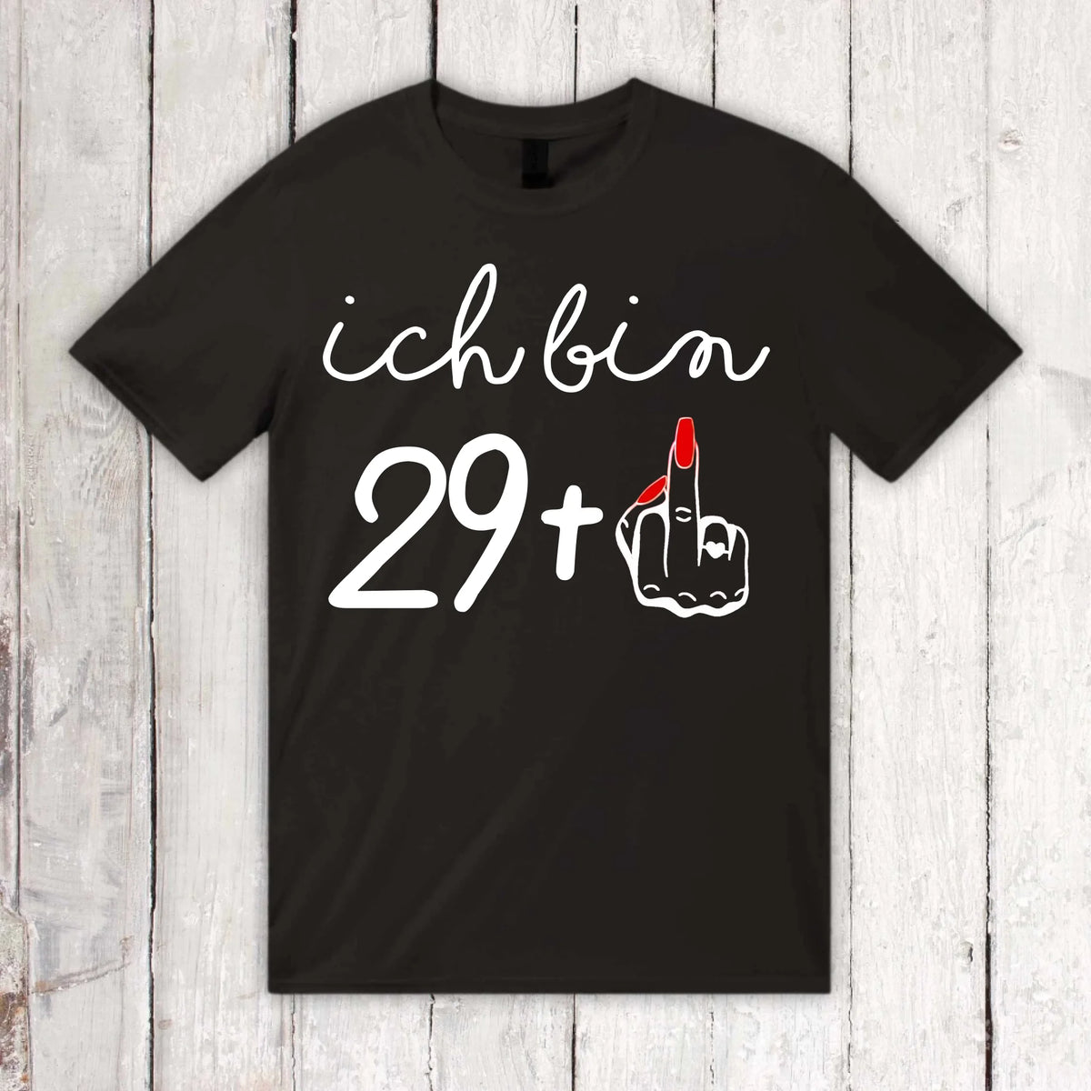 Ich bin 29, 39, 49 plus Mittelfinger – individuelles Geburtstags T-Shirt | Personalize Palace